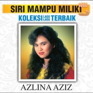 Album Koleksi Lagu Lagu Terbaik oleh Azlina Aziz