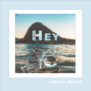 Dengarkan Hey lagu dari Jinsub Jeong dengan lirik