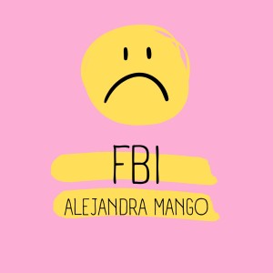 收聽Alejandra Mango的Fbi (Cover)歌詞歌曲