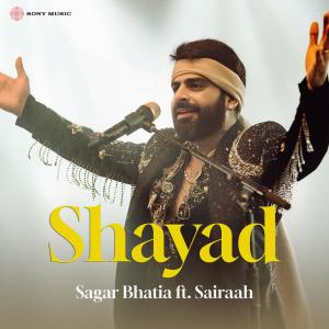 收聽Sagar Bhatia的Shayad (Sufi Version)歌詞歌曲