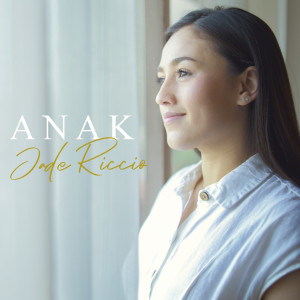 ดาวน์โหลดและฟังเพลง Anak พร้อมเนื้อเพลงจาก Jade Riccio