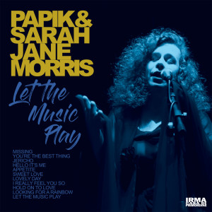 Let The Music Play dari Sarah Jane Morris