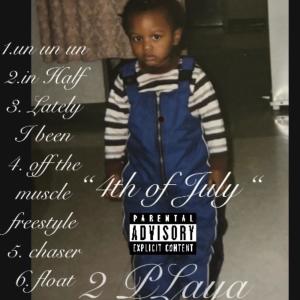 2playa的專輯4TH of JULY (Explicit)