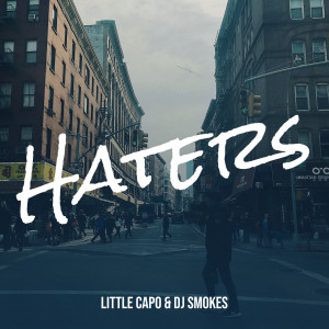 Listen to Haters (Explicit) song with lyrics from Little capo