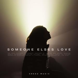 收聽Greez的Someone Else's Love (Arthon Remix)歌詞歌曲