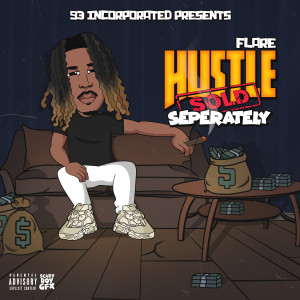Flare的专辑Hustle Sold Seperately (Explicit)