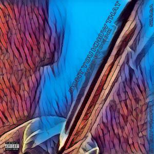 Listen to Don't You Know That (Explicit) song with lyrics from Avery Profit