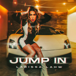ดาวน์โหลดและฟังเพลง Jump In พร้อมเนื้อเพลงจาก Larissa Lahw