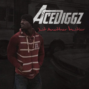 Album Just Another Hustler (Explicit) oleh Ace Diggz