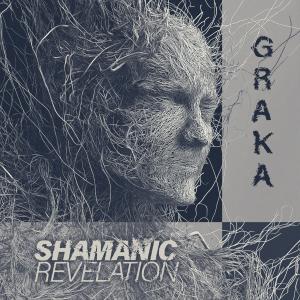 ดาวน์โหลดและฟังเพลง Shamanic Revelation พร้อมเนื้อเพลงจาก Graka