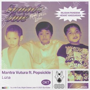 Mantra Vutura的專輯Luna- Sounds Cute, Might Delete Later (Oktober)