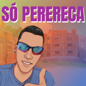 Album Só Perereca (Explicit) from Mc AndréZinho Original