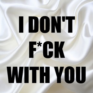 I Don't F**k With You (In the Style of Big Sean & E-40) [Instrumental Version] - Single