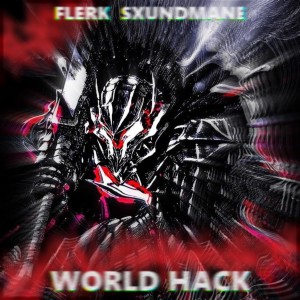 WORLDHACK (Explicit) dari SXUNDMANE