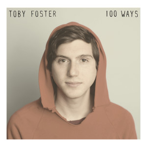 ดาวน์โหลดและฟังเพลง 100 Ways พร้อมเนื้อเพลงจาก Toby Foster