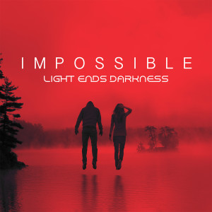 收聽Light Ends Darkness的Impossible歌詞歌曲