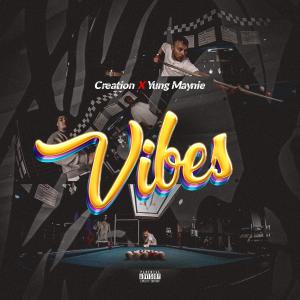 Creation的專輯VIBES (feat. Yung Maynie) [Explicit]