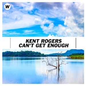 Album Can't Get Enough from Kent Rogers