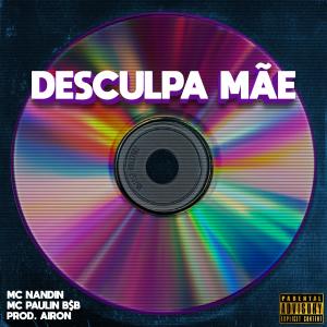 ดาวน์โหลดและฟังเพลง Desculpa Mãe พร้อมเนื้อเพลงจาก Mc Nandin