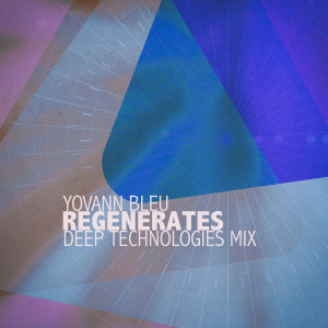 Yovann Bleu的專輯Regenerates (Deep Technologies Mix)