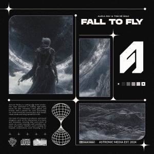 收聽Tom De Gold的Fall to Fly歌詞歌曲