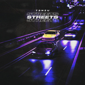 T3NZU的专辑Streets (Explicit)