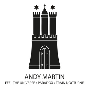 Album Feel The Universe / Paradox / Train Nocturne from Andy Martin