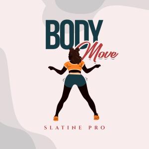 收聽Slatine Pro的Body Move歌詞歌曲