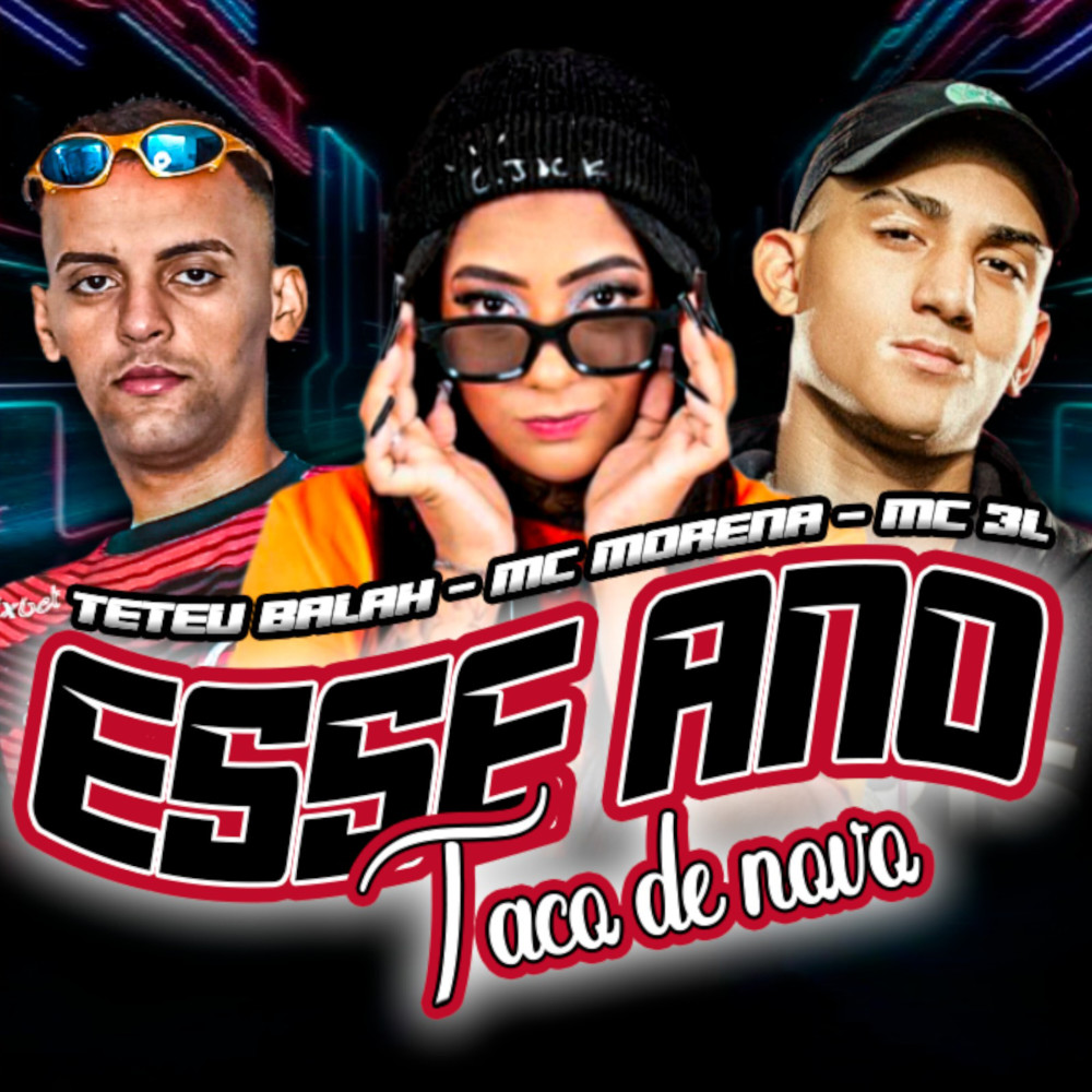 Esse Ano Taco de Novo (feat. Mc Morena & Mc 3L) (Explicit)