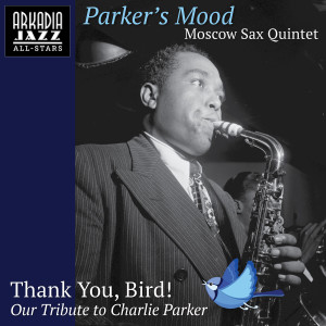 Arkadia Jazz All-Stars的专辑Parker's Mood