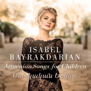Isabel Bayrakdarian的專輯Four Children’s Songs from Van