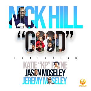 收聽Nick Hill的Good (feat. Katie "KP" Payne, Jason Moseley & Jeremy Moseley)歌詞歌曲
