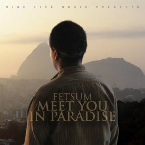 收聽Fetsum的Meet You in Paradise歌詞歌曲
