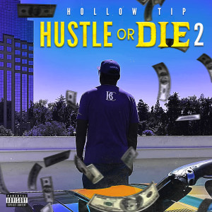 อัลบัม Hustle Or Die 2 (Explicit) ศิลปิน Hollow Tip