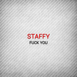 Dengarkan lagu Fuck You nyanyian Staffy dengan lirik