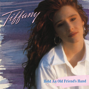 Tiffany的專輯Hold An Old Friend's Hand