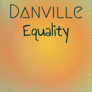 Various的专辑Danville Equality