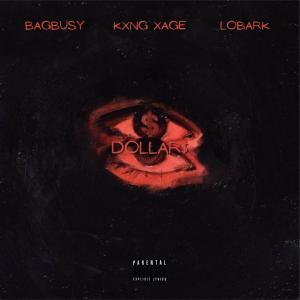 BagBusy的專輯DOLLAR$ (feat. Kxng Xage, Lobark & KrosKvng) (Explicit)