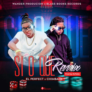Listen to Si O Que Remix song with lyrics from El Perfect