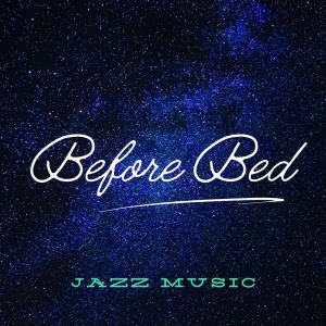 อัลบัม Before Bed Jazz Music ศิลปิน Various Artists