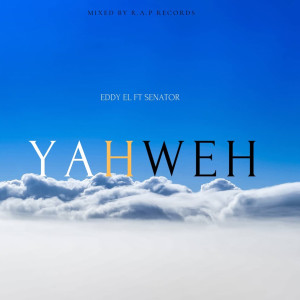 Listen to YAHWEH song with lyrics from Eddy El