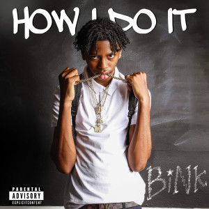 ดาวน์โหลดและฟังเพลง How I Do It (Explicit) พร้อมเนื้อเพลงจาก Bink