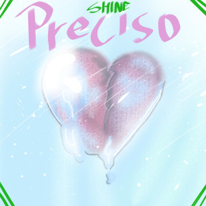 收聽Shine的Preciso歌詞歌曲