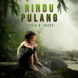 Download SUTRIO D #39 JOCKS RINDU PULANG on JOOX Lagu APP RINDU PULANG