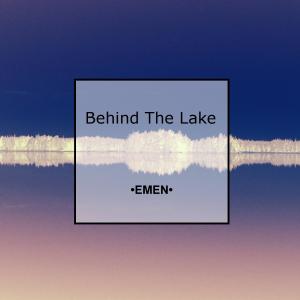 收聽EMEN的Behind the Lake歌詞歌曲