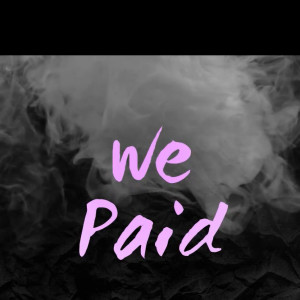 Dengarkan lagu We Paid (Explicit) nyanyian J5 dengan lirik