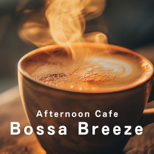 Album Afternoon Cafe Bossa Breeze from Relaxing Jazz Trio