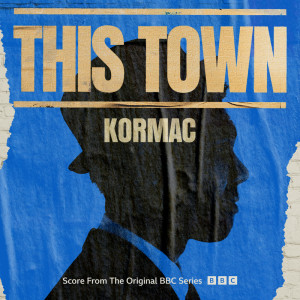 อัลบัม This Town (Score From The Original BBC Series) ศิลปิน Kormac