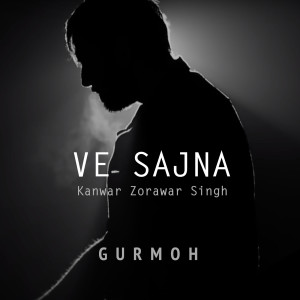 Album Ve Sajna from Kanwar Zorawar Singh