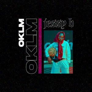 Album Oklm (Explicit) from Jessy b